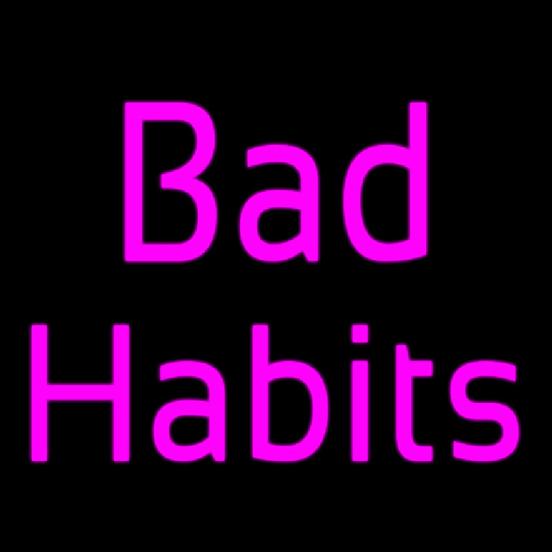 Bad Habits Neonskylt