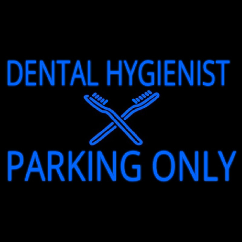 Dental Hygienist Parking Only Neonskylt