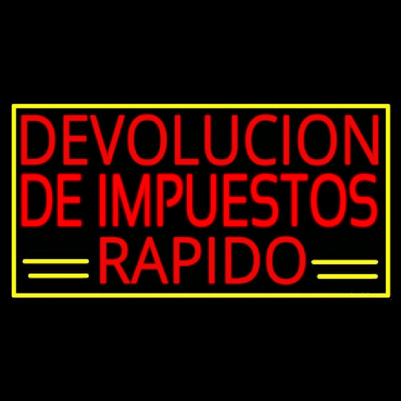 Devolucion De Impuestos Rapido With Yellow Border And Line Neonskylt