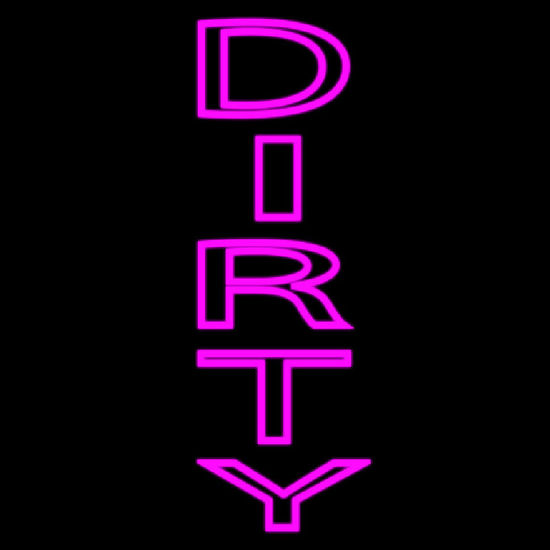 Dirty Neonskylt