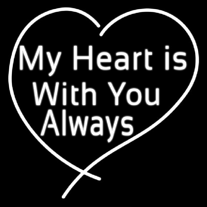 My Heart Is With You Always Neonskylt