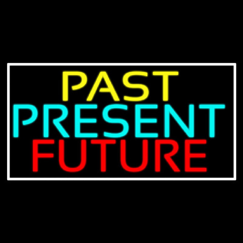 Past Present Future With White Border Neonskylt