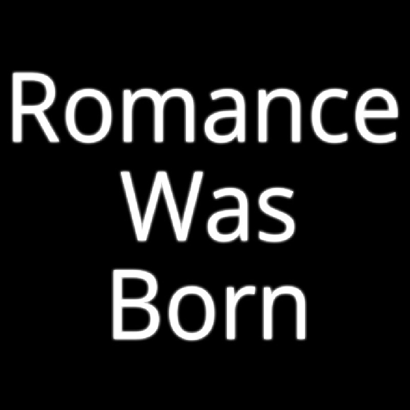 Romance Was Born Neonskylt