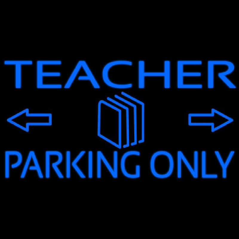 Teacher Parking Only Neonskylt