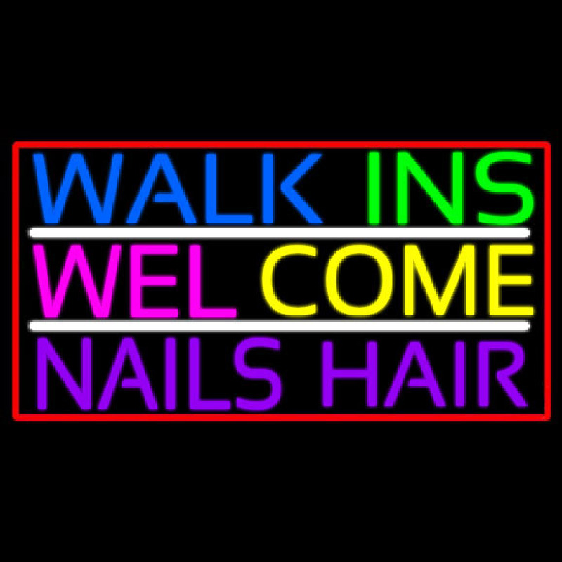 Walk Ins Welcome Nails Hair Neonskylt