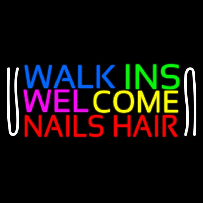 Walk Ins Welcome Nails Hair Neonskylt