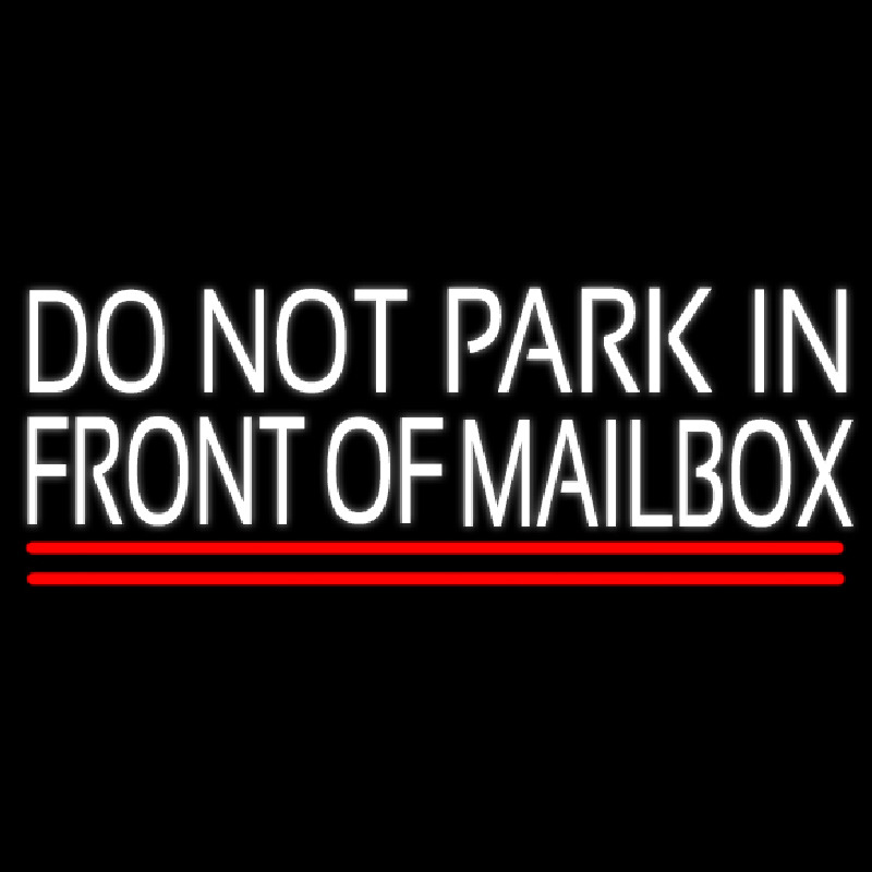 White Do Not Park In Front Of Mailbo  With Line Neonskylt