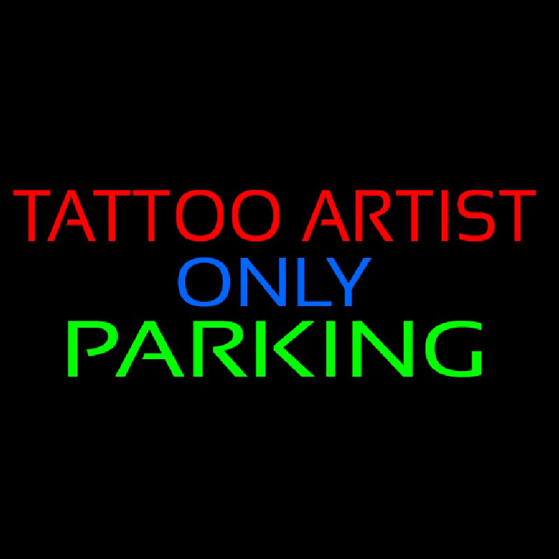 Tattoo Artist Parking Only Neonskylt