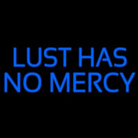 Lust Has No Mercy Neonskylt