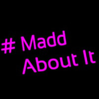 Madd About It Neonskylt