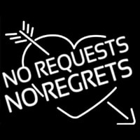 No Request No Regrets Neonskylt