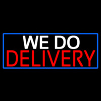 We Do Delivery With Blue Border Neonskylt