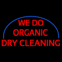 We Do Organic Dry Cleaning Neonskylt