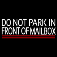 White Do Not Park In Front Of Mailbo  With Line Neonskylt