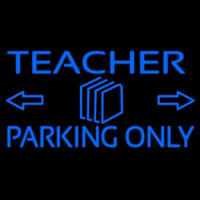 Teacher Parking Only Neonskylt